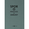 Spor o proces a událost