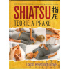 Beresford-Cooke Carola: Shiatsu - teorie a praxe (autorka sepsala odborným i poutavým způsobem to, co by se měl praktik naučit ve škole shiatsu a co si klient odnáší z každého ošetření (3. vydání) ( 4