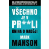 Všechno je v pr li - Manson Mark
