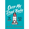Over My Dead Body (Brožovaná)