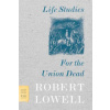 Life Studies and for the Union Dead