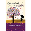 Schovej mě v dešti - Moyesová Jojo