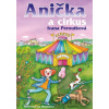 Anička a cirkus - Eva Mastníková (ilustrátor), Ivana Peroutková