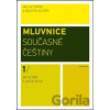 Mluvnice současné češtiny I. Jak se píše a jak se mluví Václav Cvrček