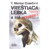Vreštiaca lebka a iné (strašidlá) poviedky - Crawford Francis Marion