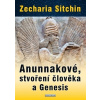 Anunnakové, stvoření člověka a Genesis - Sitchin Zecharia