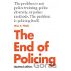 The End of Policing - Alex S. Vitale