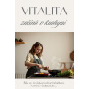 Vitalita začíná v kuchyni - Gabriela Kortová