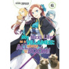 My Next Life as a Villainess: All Routes Lead to Doom! Volume 6