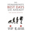 Do Humankind's Best Days Lie Ahead?: The Munk Debates
