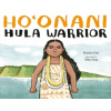 Ho'onani: Hula Warrior - Gale, Heather; Song, Mika