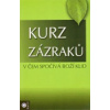 Kurz zázraků V čem spočí… (Helen Schucmanová)