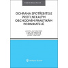 Ochrana spotřebitele proti nekalým obchodním praktikám podnikatelů (Eva Večerková, Jana Dudová, Jarmila Pokorná, Tereza Levická)