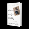 Dom mojej matky - Shari Franke