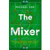 The Mixer: The Story Of Premier League Tactics, From Route One To False Nines - Michael Cox, Harper Collins