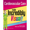 Cardiovascular Care Made Incredibly Visual! (Lippincott Williams & Wilkins)