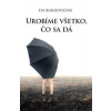 Urobíme všetko, čo sa dá - Eva Borušovičová