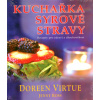 Kuchařka syrové stravy - Doreen Virtue