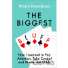 The Biggest Bluff - Maria Konnikova