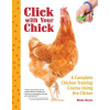 Click with Your Chick: A Complete Chicken Training Course Using the Clicker (Keyes Giene)