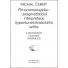 Fenomenologicko-pragmatistická interpretace hyperkonektivistického světa - Michal Černý