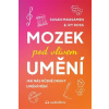 Mozek pod vlivem umění - Ivy Ross a Susan Magsamen