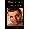 Film Actors Vol.2 Clark Gable: Part 1 (Iacob Adrian)(Brožovaná)