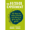 The Alcohol Experiment - Annie Grace