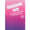 Minařík Květoslav: Mahájánské texty (Mahájánské texty jsou rozbory úryvků, které H.P.Blavacká vybrala (1889) z tzv. Knihy zlatých předpisů: Hlas ticha, Dvě stezky, Sedm bran. Některé ( 173 str. V5) (v