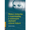 Státní maturita z matematiky v testových úlohách včetně řešení - Miroslav Hruška