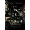 Lost World of the Torah - Law as Covenant and Wisdom in Ancient Context