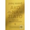 Ako na zlato - Peniaze p… (Juraj Karpiš)