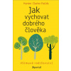 Jak vychovat dobrého člověka - Hunter Clarke-Fields