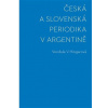 Česká a slovenská periodika v Argentině - Vendula Hingarová