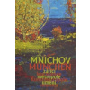 Mnichov - zářící metropole umění 1870-1918