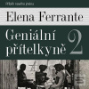 Geniální přítelkyně 2 (Elena Ferrante; Taťjana Medvecká)