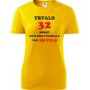 Žlté dámske tričko trvalo 32 rokov - darček k 32 narodeninám pre sestru XXL