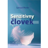 Senzitívny človek - Život medzi obdarením a zraniteľnosťou - Samuel Pfeifer