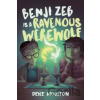Benji Zeb Is a Ravenous Werewolf - Deke Moulton