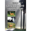 Lovy opředené vzpomínkami - Bouzek Ota