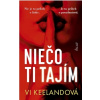 Niečo ti tajím - Keelandová Vi