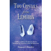 Two Crystals from Lemuria