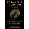 You Don't Know Us Negroes and Other Essays