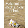 Velká kniha meditačních technik - Ronald D. Siegel