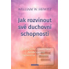 Jak rozvinout své duchov… (William W. Hewitt)