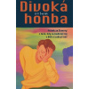 Divoká honba Příběh ze Šumavy z časů kdy se budoval ráj a Bůh si zakryl tvář - Šesták Jiří