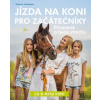 Jízda na koni pro začátečníky - Přirozeně a beze strachu - Elżbieta Gródeková