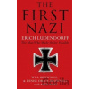 The First Nazi Erich Ludendorff - Will Brownell, Denise Drace-Brownell, Alex Rovt