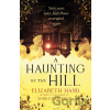 A Haunting on the Hill - Elizabeth Hand