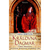 Královna Dagmar - Whitton Hana